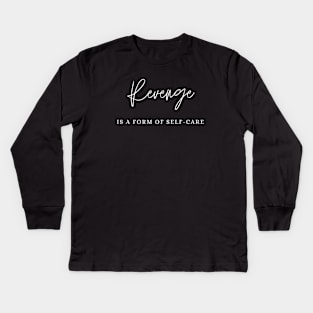 Self-Care Humor | Creative Typography Kids Long Sleeve T-Shirt